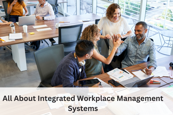 All About Integrated Workplace Management Systems