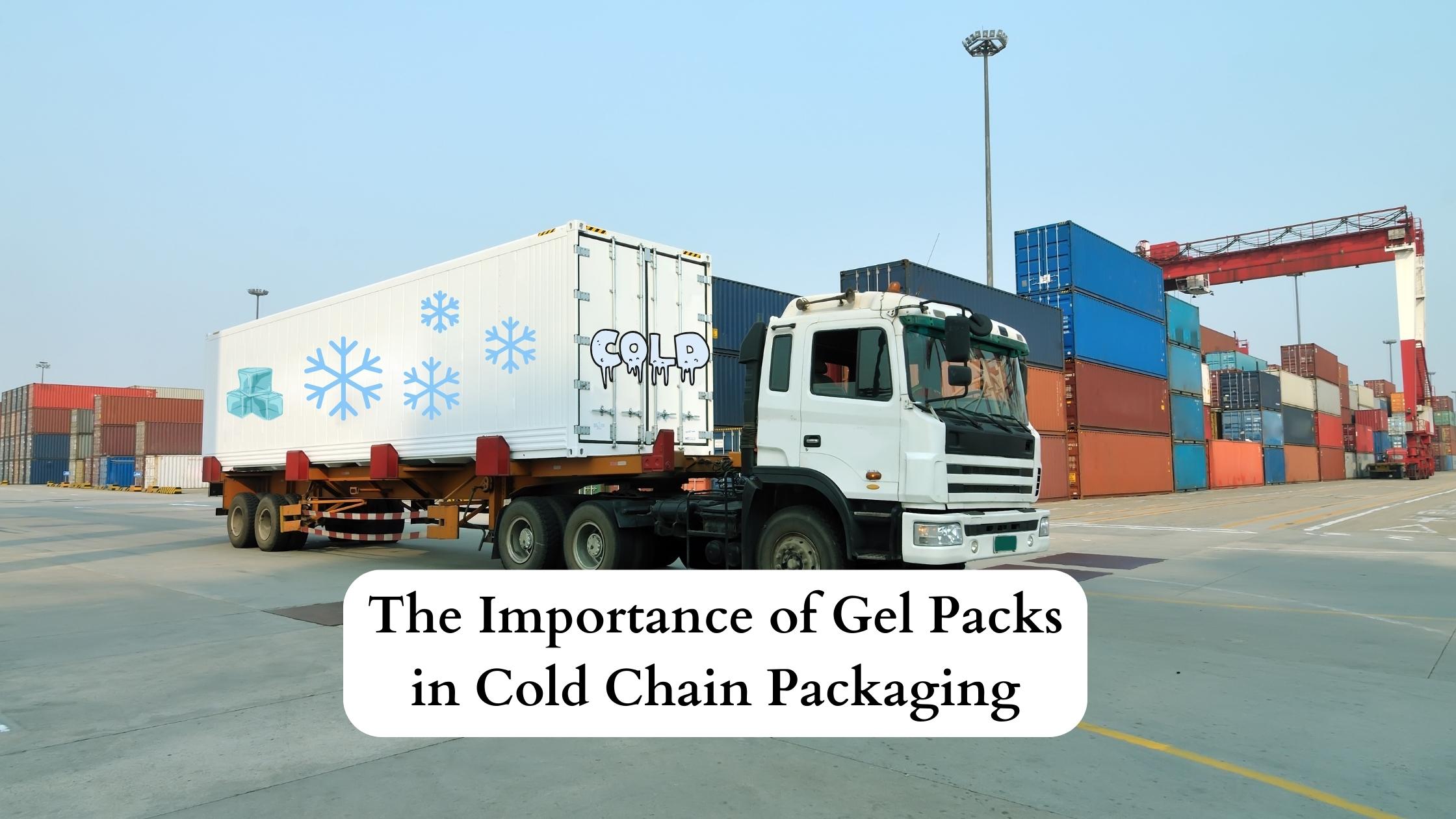 The importance of gel packs in cold chain packaging
