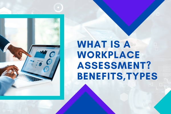 What is a workplace assessment