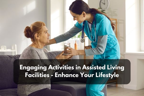 Engaging activities in assisted living facilities - enhance your lifestyle