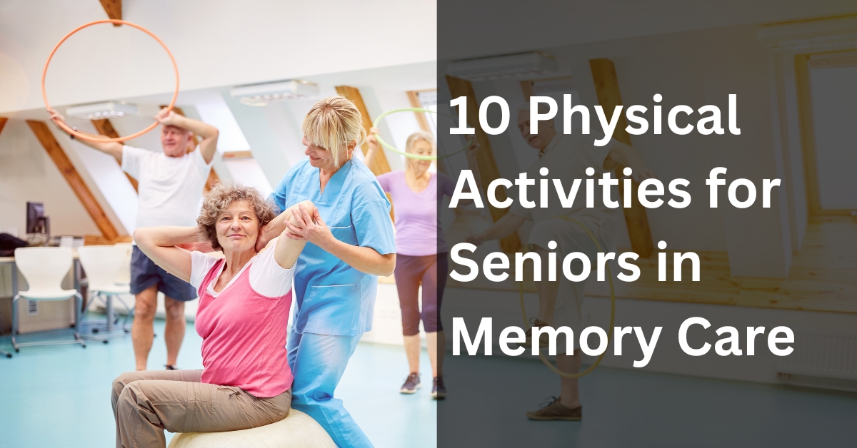 10 physical activities for seniors in memory care