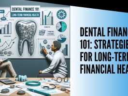 Dental Finance 101 Strategies for Long Term Financial Health
