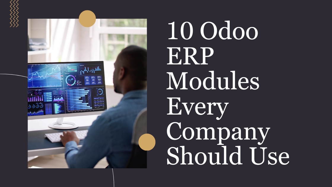 10 Odoo ERP Modules Every Company Should Use