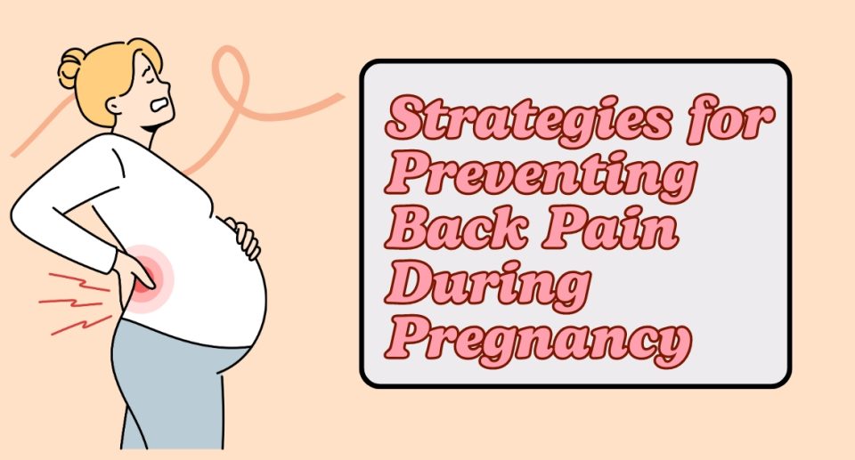 Strategies for Preventing Back Pain During Pregnancy