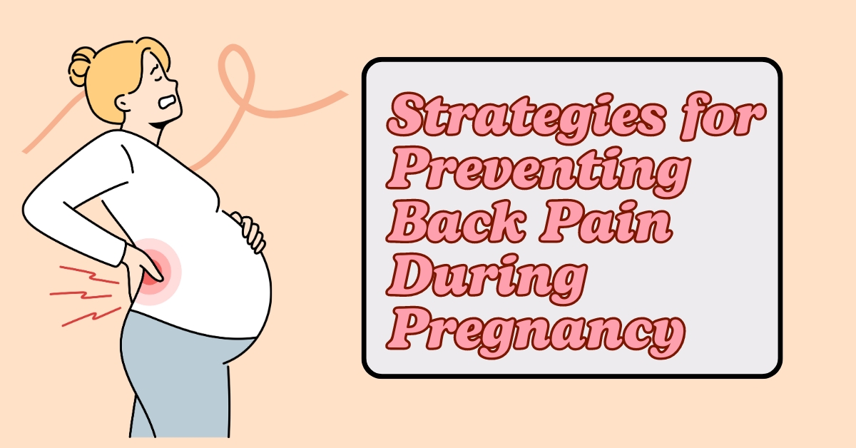 Strategies for Preventing Back Pain During Pregnancy