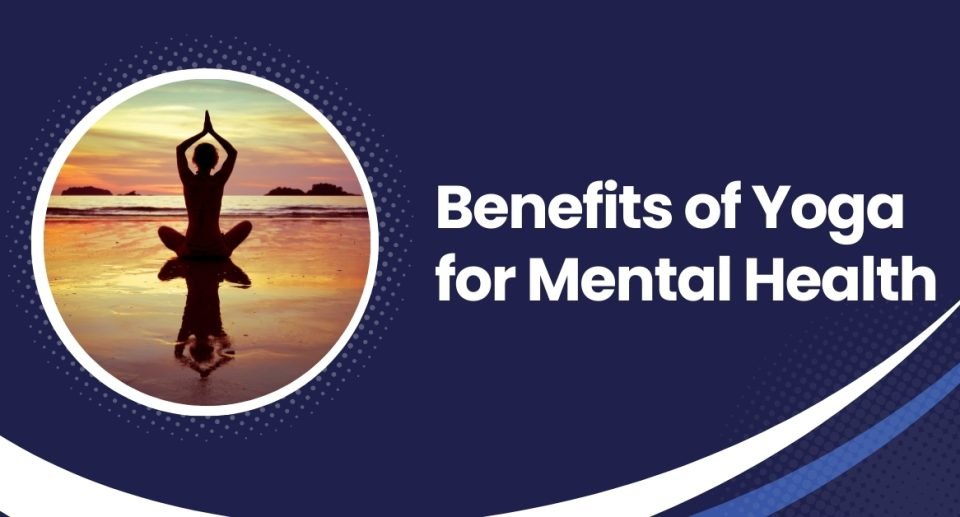 Benefits of Yoga for Mental Health