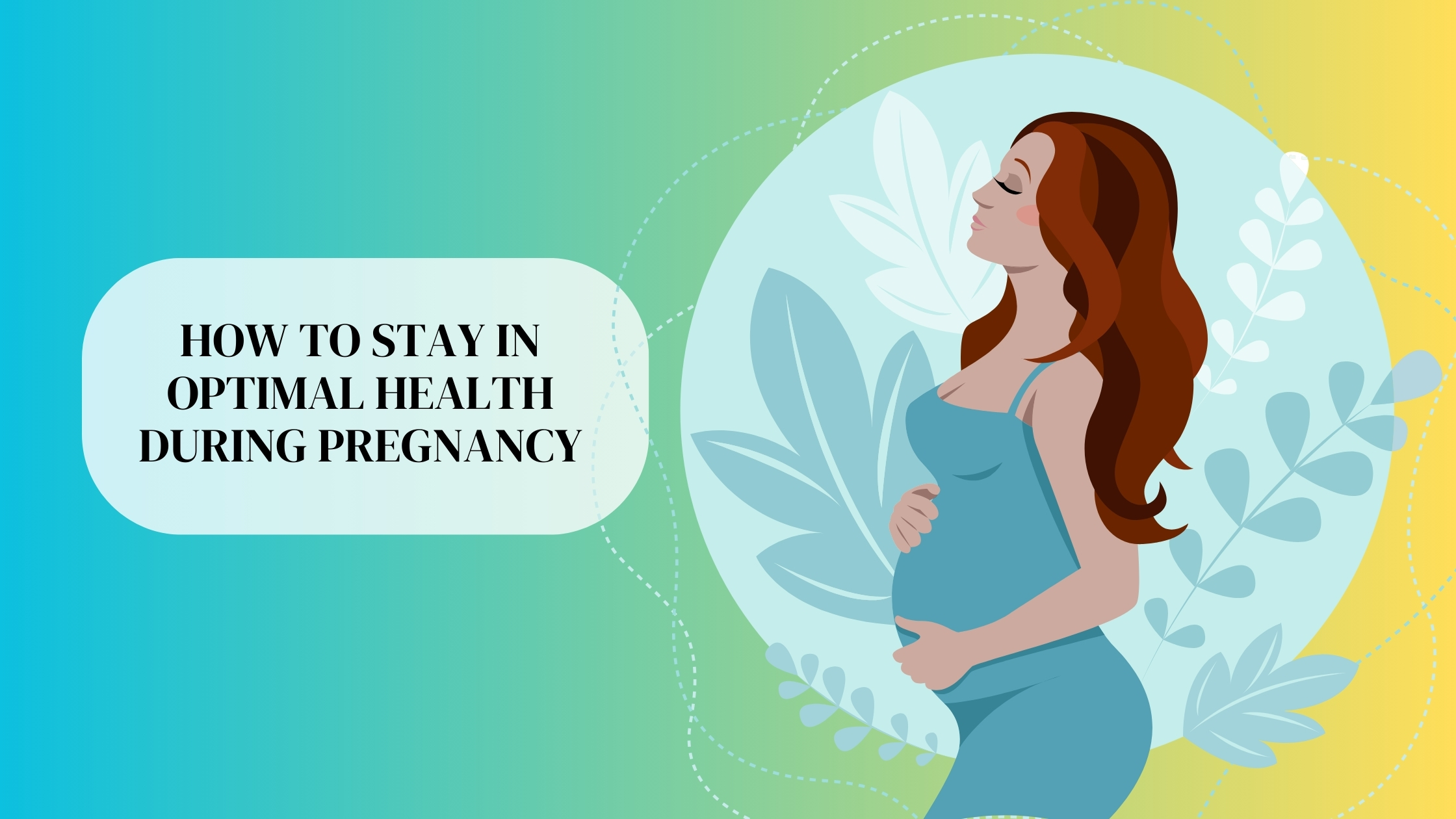 How To Stay In Optimal Health During Pregnancy