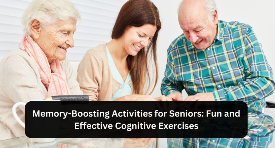 Memory Boosting Activities for Seniors Fun and Effective Cognitive Exercises