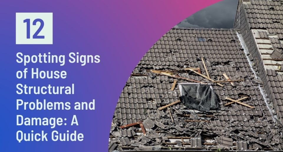 Spotting Signs of House Structural Problems and Damage: A Quick Guide