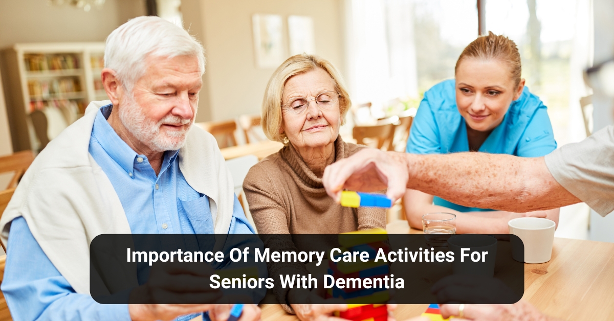 Importance Of Memory Care Activities For Seniors with Dementia