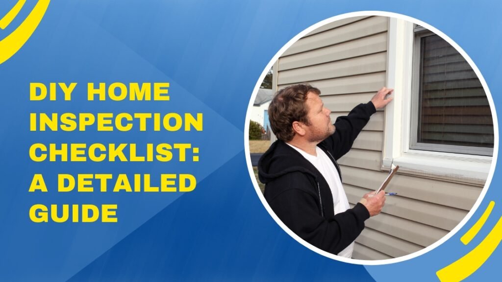 DIY Home Inspection Checklist: A Detailed Guide