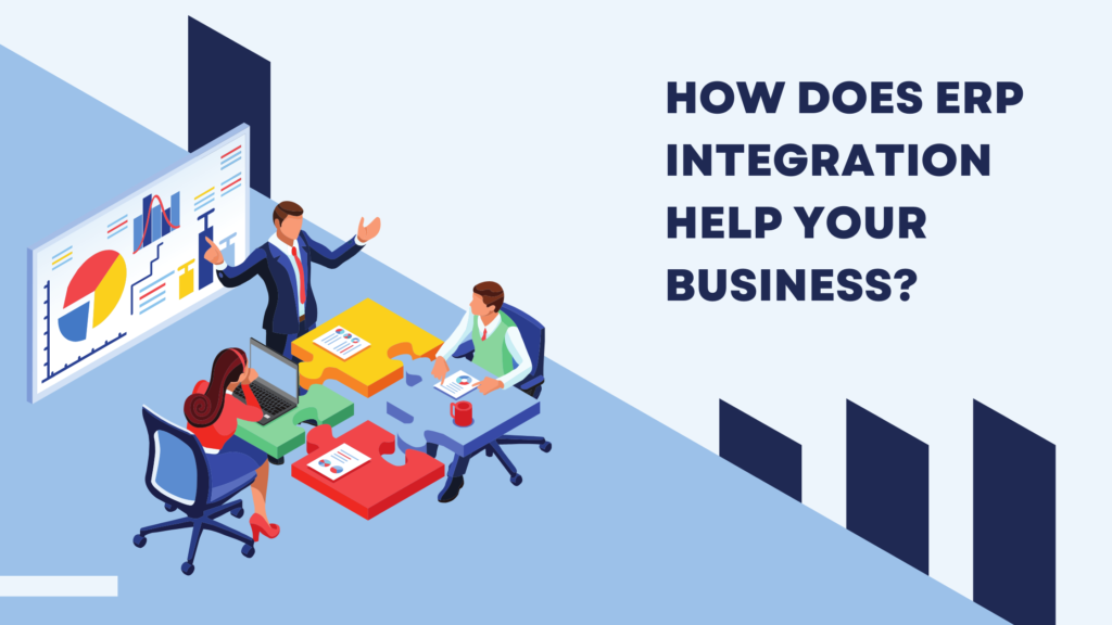 How Does ERP Integration Help Your Business? 1