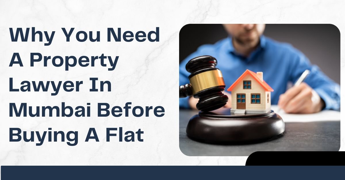 Why You Need A Property Lawyer In Mumbai Before Buying A Flat (1)