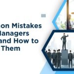 Common Mistakes New Managers Make and How to Avoid Them 3 Common Mistakes New Managers Make and How to Avoid Them