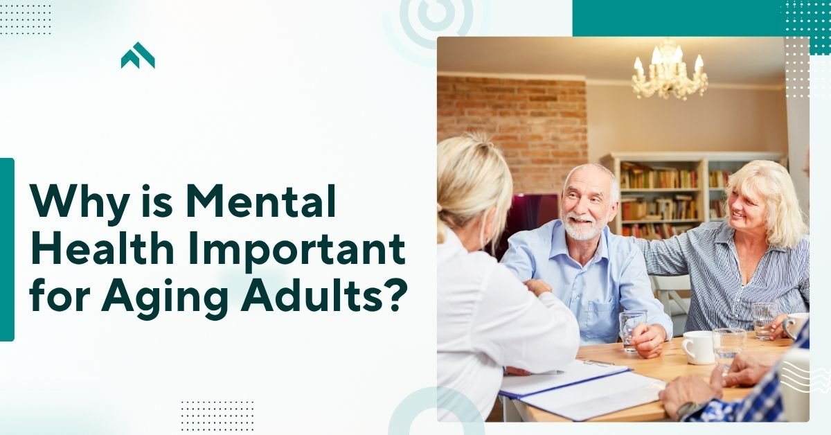 Why is Mental Health Important for Aging Adults